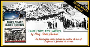 Squaw Valley and Alpine Meadows: Tales from Two Valleys by Eddy Ancinas